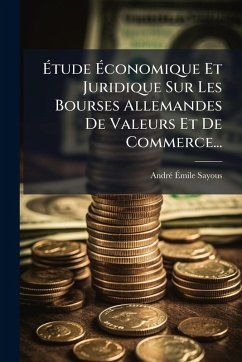 Cover Ã‰tude Ã‰conomique Et Juridique Sur Les Bourses Allemandes De Valeurs Et De Commerce...