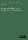 Briefe von A.W. Iffland und F.l. Schröder an den Schauspieler Werdy Briefe von A.W. Iffland und F.l. Schröder an den Schauspieler Werdy