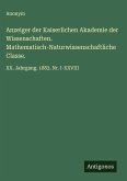Anzeiger der Kaiserlichen Akademie der Wissenschaften. Mathematisch-Naturwissenschaftliche Classe.