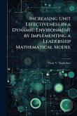 Increasing Unit Effectiveness in a Dynamic Environment by Implementing a Leadership Mathematical Model Increasing Unit Effectiveness in a Dynamic Environment by Implementing a Leadership Mathematical Model