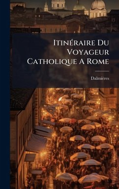 ItinÃ(c)raire Du Voyageur Catholique A Rome Cover ItinÃ(c)raire Du Voyageur Catholique A Rome