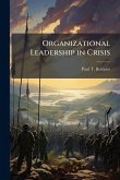Organizational Leadership in Crisis Organizational Leadership in Crisis