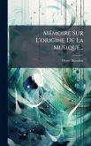 MÃ(c)moire Sur L'origine De La Musique... MÃ(c)moire Sur L'origine De La Musique...