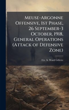 Cover Meuse-Argonne Offensive, 1st Phase, 26 September-3 October, 1918, General Operations (Attack of Defensive Zone)