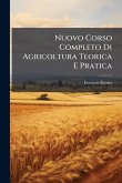 Nuovo Corso Completo Di Agricoltura Teorica E Pratica Nuovo Corso Completo Di Agricoltura Teorica E Pratica