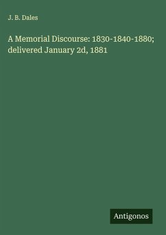 Cover A Memorial Discourse: 1830-1840-1880; delivered January 2d, 1881