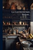 La Gastronomie, Poème...