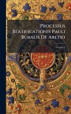 Processus Beatificationis Pauli Buralis De Aretio