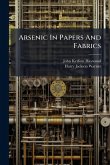 Arsenic In Papers And Fabrics Arsenic In Papers And Fabrics