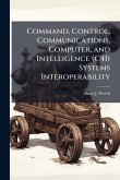 Command, Control, Communications, Computer, and Intelligence (C4I) Systems Interoperability