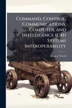 Cover Command, Control, Communications, Computer, and Intelligence (C4I) Systems Interoperability