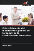 Coinvolgimento dei dipendenti: Opinioni dei terapeuti sulla soddisfazione lavorativa Coinvolgimento dei dipendenti: Opinioni dei terapeuti sulla soddisfazione lavorativa