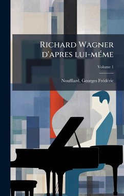Cover Richard Wagner d'apres lui-mÃ(c)me