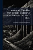 Gedenkboek Van Het Koninklijk Instituut Van Ingenieurs, 1847-1897...
