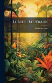 Le BrÃ(c)sil LittÃ(c)raire
