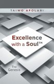 Excellence with a Soul Excellence with a Soul