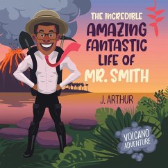 Cover The Incredible Amazing Fantastic Life of Mr. Smith