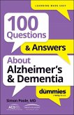 100 Questions & Answers about Alzheimer's & Dementia for Dummies 100 Questions & Answers about Alzheimer's & Dementia for Dummies