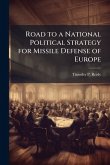 Road to a National Political Strategy for Missile Defense of Europe Road to a National Political Strategy for Missile Defense of Europe