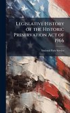 Legislative History of the Historic Preservation Act of 1966