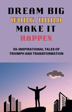 Cover Dream big, Work Hard, Make it Happen