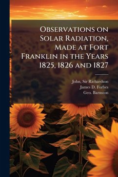 Cover Observations on Solar Radiation, Made at Fort Franklin in the Years 1825, 1826 and 1827