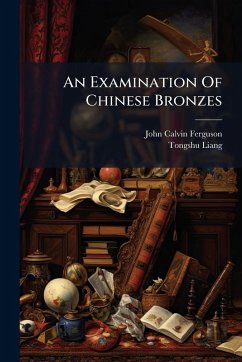 An Examination Of Chinese Bronzes Cover An Examination Of Chinese Bronzes