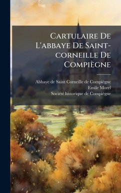 Cover Cartulaire De L'abbaye De Saint-corneille De Compiègne