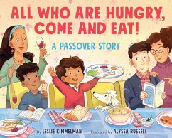 All Who Are Hungry, Come and Eat! - Kimmelman, Leslie