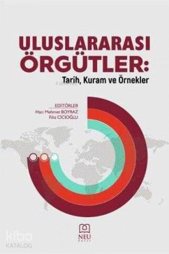 Uluslararasi Örgütler Tarih, Kuram ve Örnekler - Mehmet Boyraz, Haci