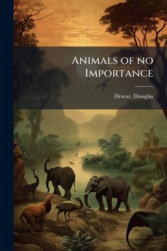 Animals of no Importance - Dewar, Douglas