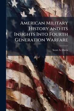 Cover American Military History and its Insights Into Fourth Generation Warfare