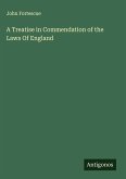 A Treatise in Commendation of the Laws Of England