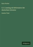 G. E. Lessing als Reformator der deutschen Literatur G. E. Lessing als Reformator der deutschen Literatur