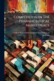 Competition In The Pharmaceutical Marketplace