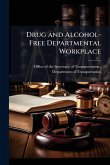 Drug and Alcohol-Free Departmental Workplace Drug and Alcohol-Free Departmental Workplace