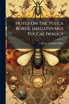 Cover Notes On The Yucca Borer, (megathymus Yuccae (walk.))