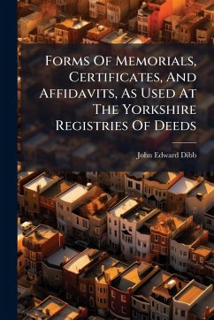 Cover Forms Of Memorials, Certificates, And Affidavits, As Used At The Yorkshire Registries Of Deeds