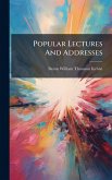 Popular Lectures And Addresses