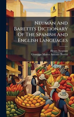 Cover Neuman And Baretti's Dictionary Of The Spanish And English Languages