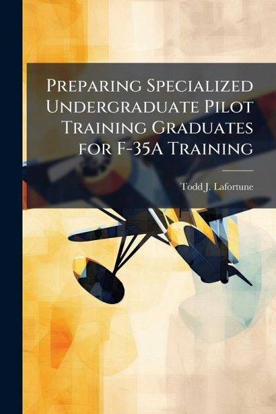 Preparing Specialized Undergraduate Pilot Training Graduates for F-35A Training
