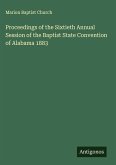 Proceedings of the Sixtieth Annual Session of the Baptist State Convention of Alabama 1883