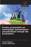 Prosty przewodnik po technologii wytwarzania i pozyskiwania energii dla przyszlości