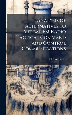 Cover Analysis of Alternatives to Verbal FM Radio Tactical Command and Control Communications