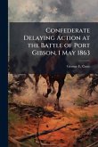 Confederate Delaying Action at the Battle of Port Gibson, 1 May 1863