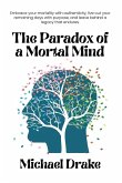 The Paradox of a Mortal Mind The Paradox of a Mortal Mind