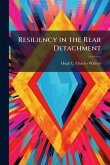 Resiliency in the Rear Detachment Resiliency in the Rear Detachment