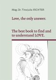 Love, the only answer.
