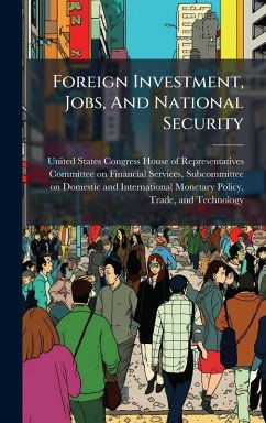 Foreign Investment, Jobs, And National Security Cover Foreign Investment, Jobs, And National Security