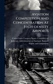 Aviation Competition And Concentration At High-density Airports Aviation Competition And Concentration At High-density Airports